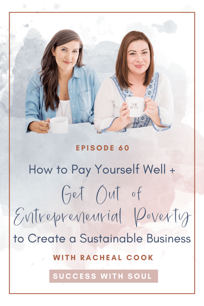 How to pay yourself well + get out of entrepreneurial poverty to create a sustainable business