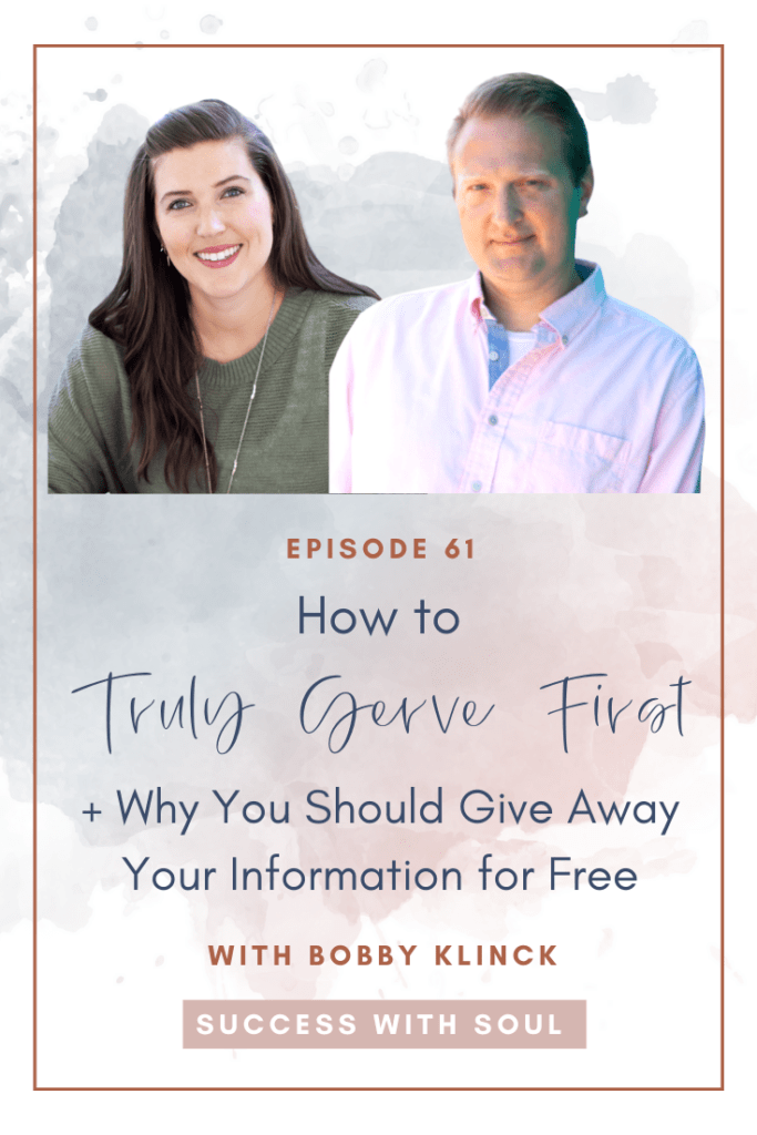 How to truly serve first and why you should give away your information for free