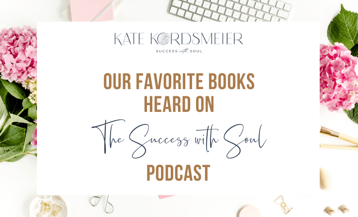 Our favorite books heard on the Success with Soul Podcast