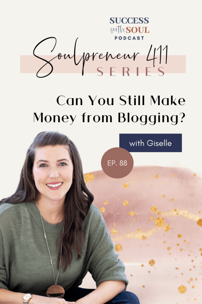 088. Soulpreneur 411 Series make money from blogging