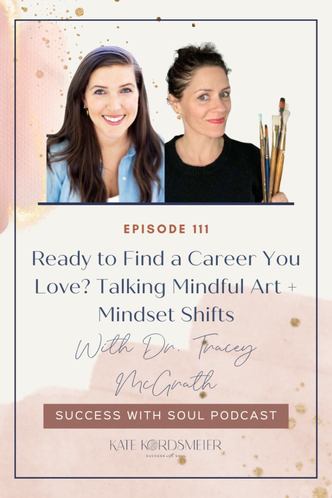 111. Mindful art Tracey McGrath 3 to find a career you love,mindset shifts,mindful art,mindfulness art,mindfulness and art,mindful art activities,meditation,mindfulness in art