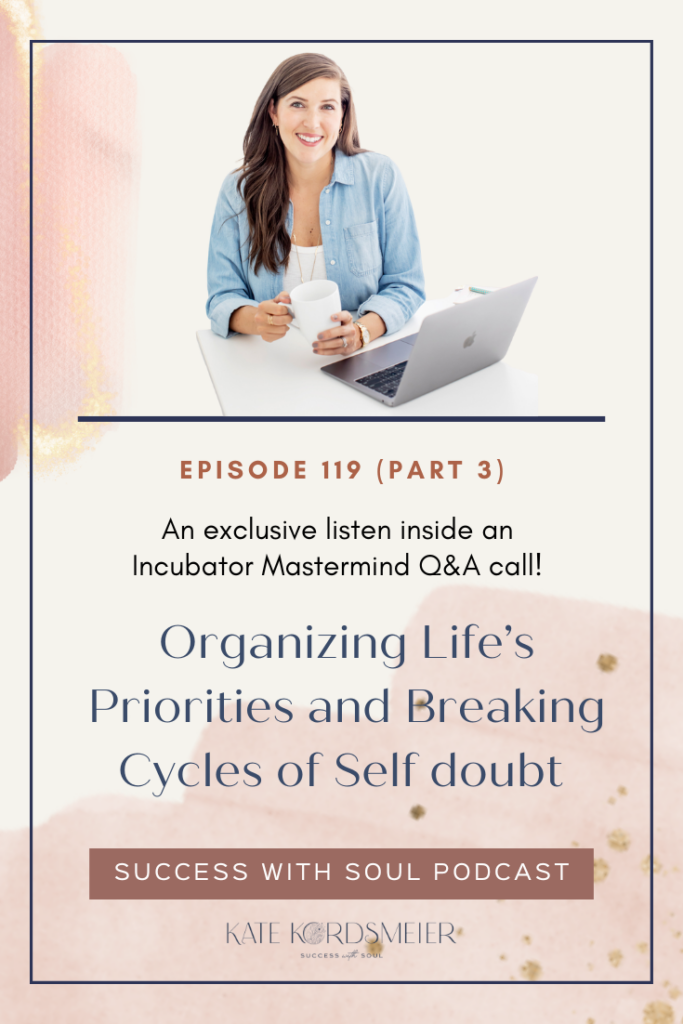 Organizing Life’s Priorities and Breaking Cycles of Self doubt