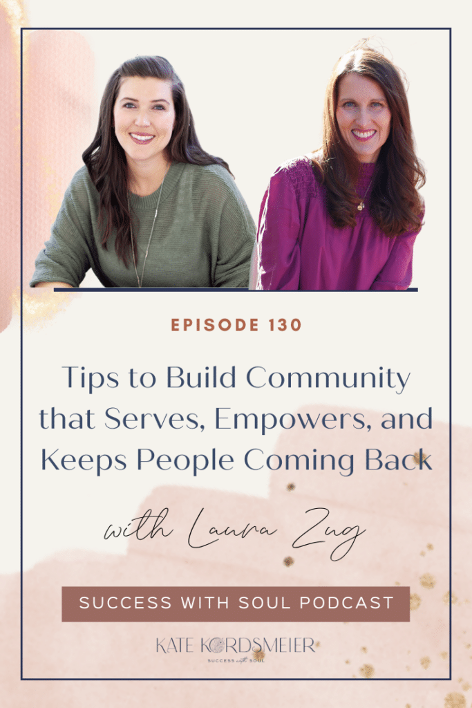 Tips to Build Community that Serves, Empowers, and Keeps People Coming Back, with Laura Zug 