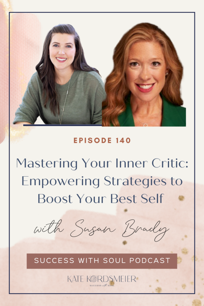 SWS 140 Mastering Your Inner Critic Empowering Strategies to Boost Your Best Self with Susan Brady inner critic,susan brady,self-doubt