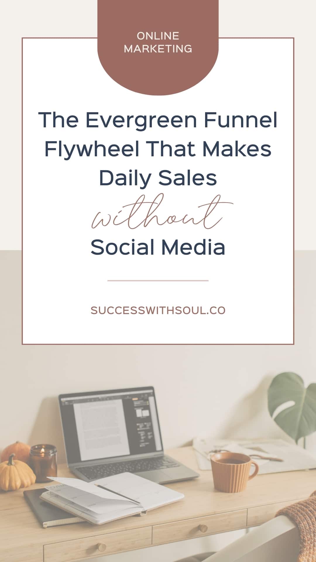The Evergreen Funnel Flywheel That Makes Daily Sales Without Social Media